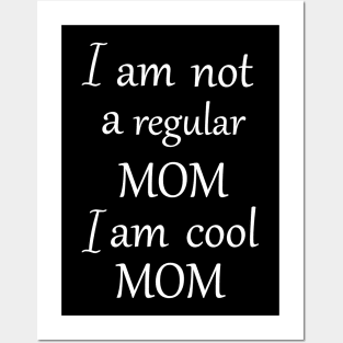 I am not a regular mom i am cool mom Posters and Art